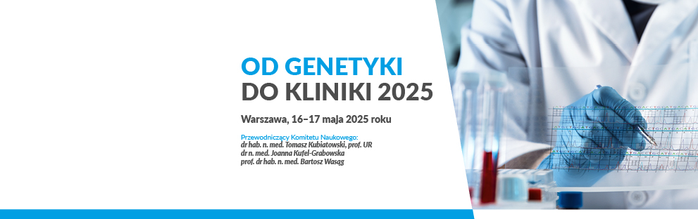 OD GENETYKI DO KLINIKI 2025